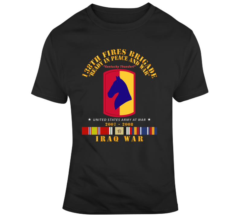 Army - 138th Fires Bde - w Iraq SVC Ribbons - 2007 - 2008 Classic T Shirt