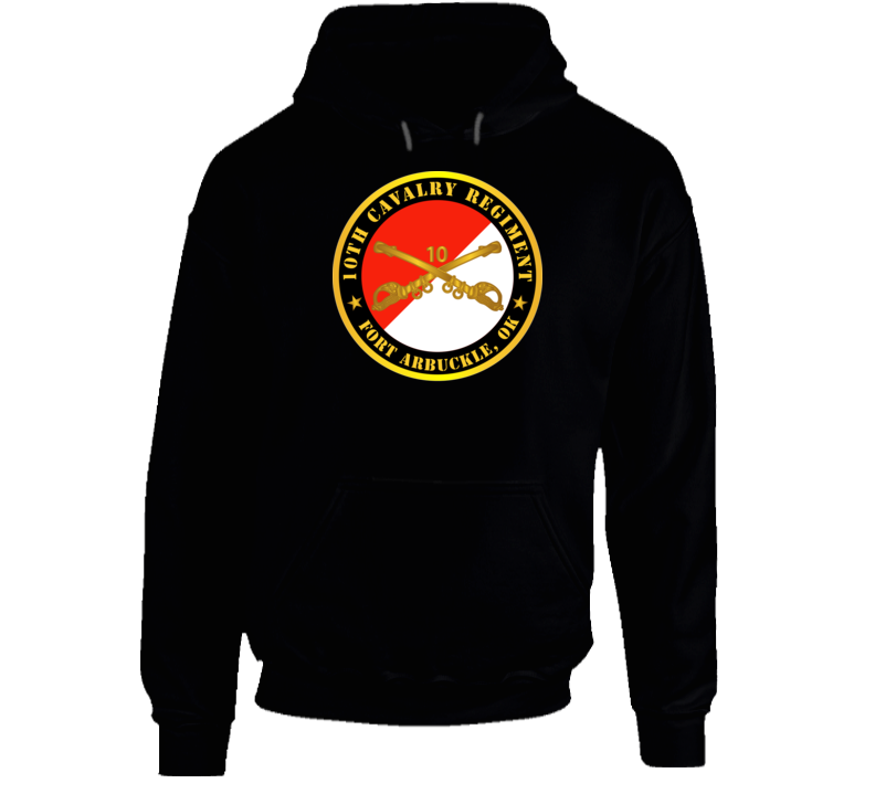 Army - 10th Cavalry Regiment - Fort Arbuckle, Ok W Cav Branch Hoodie