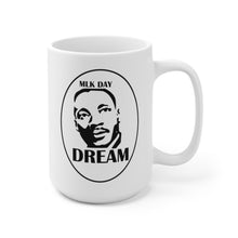 Load image into Gallery viewer, Ceramic Mug 15oz - Martin Luther King Jr. Day - DREAM
