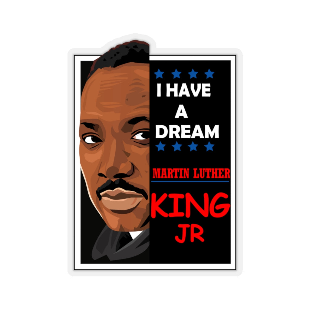 Kiss-Cut Stickers - I Have A Dream - MARTIN LUTHER King
