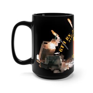 Black Mug 15oz - Army - Alpha Battery, 6th Battalion, 27th Artillery (Steel Rain) - Missiles Firing