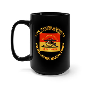 Black Mug 15oz - USMC - 11th Marine Regiment - The Cannon Cockers