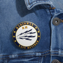 Load image into Gallery viewer, Custom Pin Buttons - Navy - Radioman - RM - Navy - Retired
