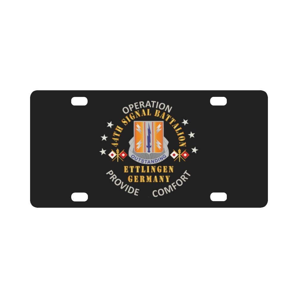 Army - 44th Signal Bn w Opn Provide Comfort - Ettlingen GE X 300DPI Classic License Plate