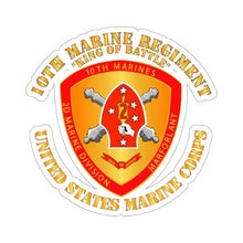 Load image into Gallery viewer, Kiss-Cut Stickers - USMC - 10th Marine Regiment - King of Battle
