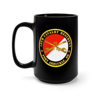 Black Mug 15oz - Army - 10th Cavalry Regiment - Fort Arbuckle, OK w Cav Branch