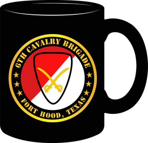 Army - 6th Cavalry Brigade Fort Hood, Texas - Mug