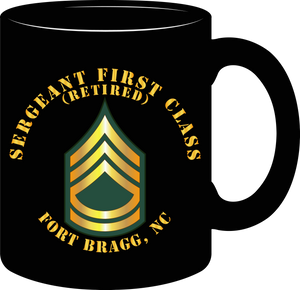Army - Sergeant First Class (Retired) - Fort Bragg, North Carolina - Mug