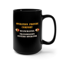 Load image into Gallery viewer, Black Mug 15oz - Army - Operation Provide Comfort - MultiChannel Trans Sys Op X 300DPI
