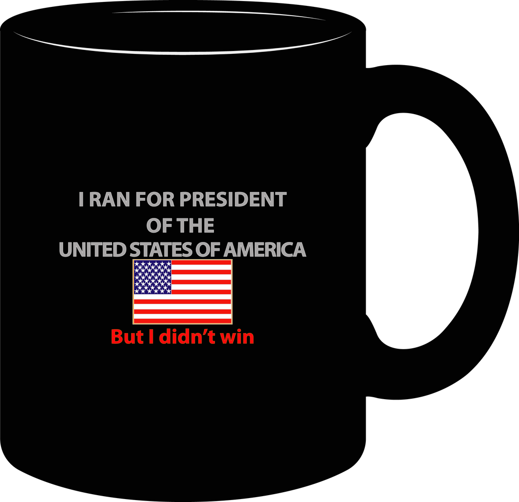 Emblem - I ran for President (1) - mug