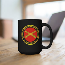 Load image into Gallery viewer, Black Mug 15oz - Army - US Army Field Artillery Ft Sill Ok w Branch
