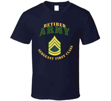 Load image into Gallery viewer, Army -  Sergeant First Class - SFC - Retired T Shirt
