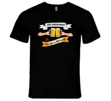 Load image into Gallery viewer, 2nd Amendment 2a - The Right To Beer Arms X 300 T Shirt
