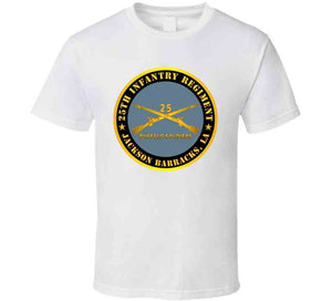 Army - 25th Infantry Regiment - Jackson Barracks, La - Buffalo Soldiers W Inf Branch T Shirt