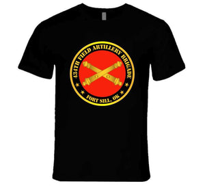 Army - 434th Field Artillery Bde W Branch Ft Sill Ok T Shirt