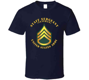 Army - Staff Sergeant - Ssg - Veteran T Shirt