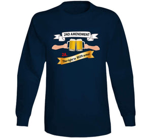 2nd Amendment 2a - The Right To Beer Arms X 300 Long Sleeve T Shirt